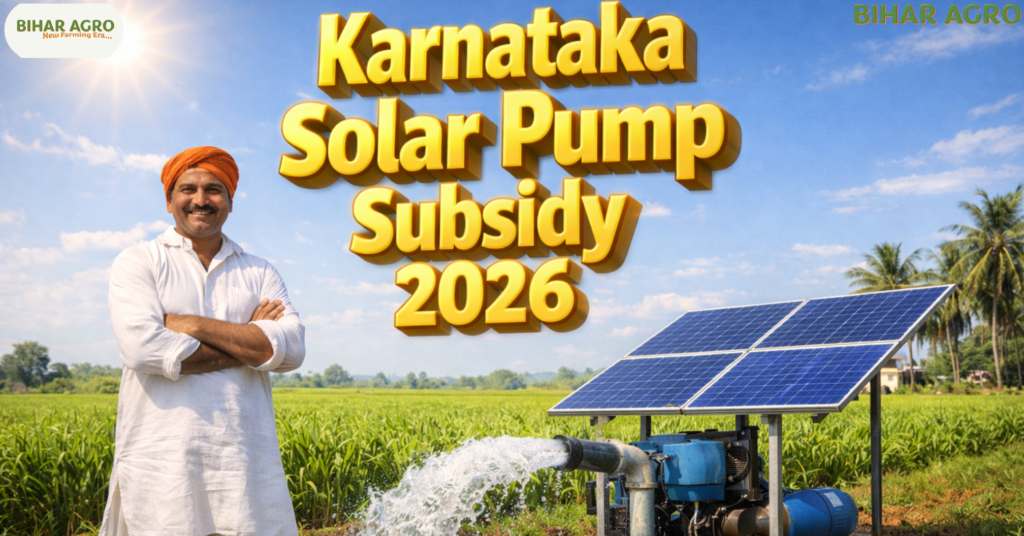 Karnataka Solar Pump Subsidy 2026, Karnataka Solar Pump Subsidy, कर्नाटक सोलर पंप सब्सिडी योजना 2026, कर्नाटक सोलर पंप सब्सिडी योजना , PM KUSUM Yojana Karnataka, Solar Pump Subsidy Apply Online, Kisan Solar Pump Scheme, Karnataka Agriculture Scheme, Free Electricity for Farmers, Solar Water Pump Price Karnataka, Kusum Yojana Registration 2026, biharagro.com, Solar Subsidy for Farmers